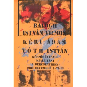 1982 Balogh István Vilmos, Kéri Ádám és Tóth István kiállítása a Bercsényiben plakát, 1982. december 7-21-ig...