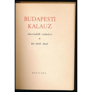 Szerb Antal: Budapesti kalauz Marslakók számára. Kolozsváry Sándor rajzaival. Budapest 1935 Löbl Dávid és Fia 30 + [1]p...