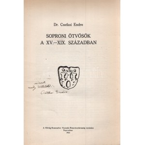 Csatkai Endre: Soproni ötvösök a XV-XIX. században. (Dedikált.) Sopron, 1931. Röttig-Romwalter Nyomda Rt. 39 + [1] p...