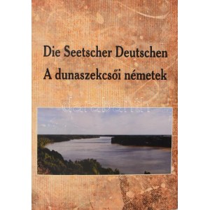 Schmidt Gabriella-Hetényi Ádám (összeáll.): Die Seetscher Deutschen. A dunaszekcsői németek. Dunaszekcső, 2011. CD-ROM...