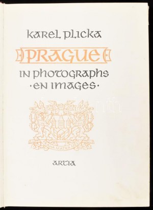 Plicka, Karel: Prag Ein fotographisches bilderbuch. / Prague. In Photographs. Ein Images. Prague, 1961, Artia. Német...