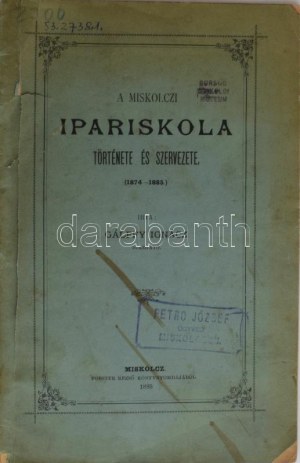 Gálffy Ignác: A Miskolci Ipariskola története és szervezete, (1874-1885.) Miskolc, 1885, Forster Rezső, 30 p...