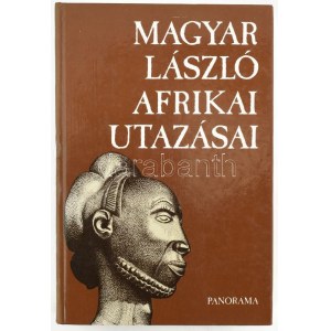 Magyar László afrikai utazásai. A szöveget vál. és szerk.: Véber Károly. Régi magyar utazók. Bp., 1985, Panoráma...