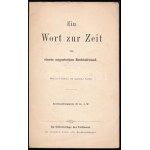 Ein Wort zur Zeit von einem ungarischen Rechtsfreund. Pressburg, 1864, Alois Schreiber, 20 p. Német nyelven...