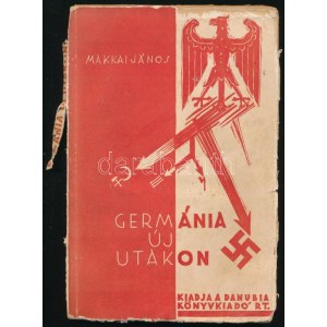 Makkai János: Germánia új utakon. Bp.-Pécs, [1932], Danubia, 135+(1) p. Első kiadás. Kiadói papírkötés...