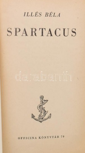 Nagy szemtanuk. 1. Illés Béla: Spartacus. Officina Könyvtár 79. 2. Plutarchos: Caesar élete. Ford...