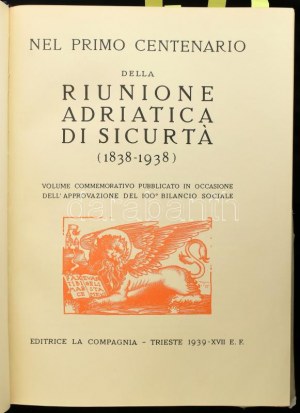 Nel primo centenario della Riunione Adriatica di Sicurt? (1838-1938.) Volume commemorativo pubblicato in occasione dell...