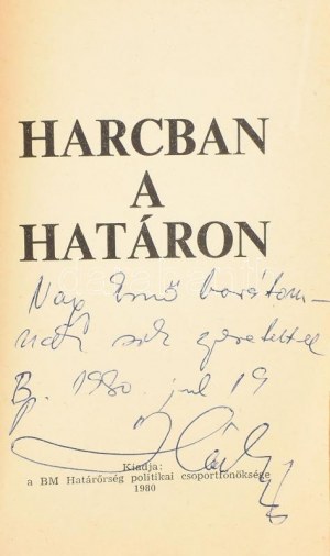 Halász Kálmán: Harcban a határon. 1980, BM Határőrség, kopott papírkötés, a szerző által DEDIKÁLT...