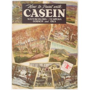 How to Paint with Casein. Watercolors - tempera, guach and oils. Walter T. Foster How to Draw Books. hn., én., Walter T...