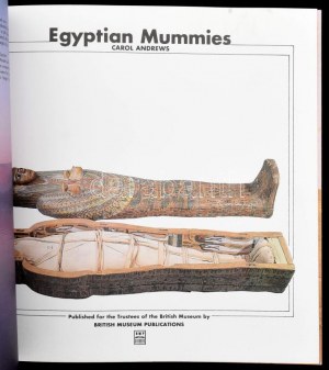 British Museum 3 db kiadványa: Carol Andrews: Egyptian Mummies, T. G. H. James - W. V. Andrews: Egypitan Sculpture...