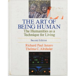 Richard Paul Janaro - Thelma C. Altshuler: The Art of Being Human. The Humanities as a Technique for Living...