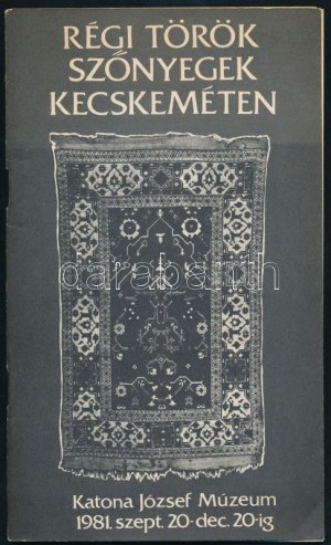 Batári Ferenc: Régi török szőnyegek Kecskeméten. Kecskemét, 1981. Kiadói papírkötés, jó állapotban...