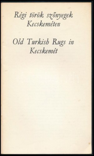 Batári Ferenc: Régi török szőnyegek Kecskeméten. Kecskemét, 1981. Kiadói papírkötés, jó állapotban...