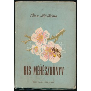 Örösi Pál Zoltán: Kis méhészkönyv. Bp., 1954, Mezőgazdasági. Harmadik kiadás. Kiadói papírkötés, sérült borítóval...