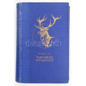 Nikolits György (szerk.): Vadászati útmutató. A vadászat ismereteinek könyve. A hiúz és vadászata. Bp., 1941-42...