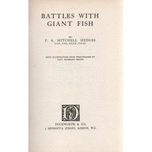Hedges, F[rederick] A[lbert] Mitchell: Battles With Giant Fish...