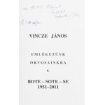 Vincze János: Emlékezzünk orvosainkra 9. BOTE - SOTE - SE 1950-2011. Szerk.: Vincze - Tiszay Gabriella...
