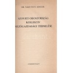 Nagy Iván (Edgár): Szovjet-Oroszország kollektív mezőgazdasági termelése. (Budapest, 1941.) Cserépfalvi ...