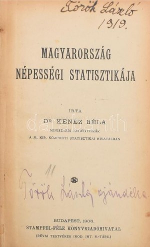 Dr. Kenéz Béla: Magyarország népességi statisztikája. Bp., 1906, Stampfel-féle könyvkiadóhivatal (Révai és Salamon-ny.)...