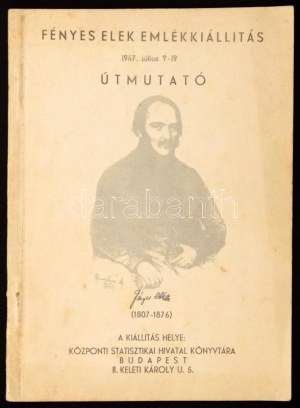 Fényes Elek emlékkiállítás. Útmutató. Bp., ,Központi Statisztikai Hivatal, 24 p. Kiadói papírkötés, foltos...