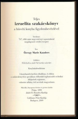 Özvegy Marie Kauders: Teljes izraelita szakácskönyv a húsvéti konyha figyelembevételével. Bp., 2009, Gabbiano Print Kft...