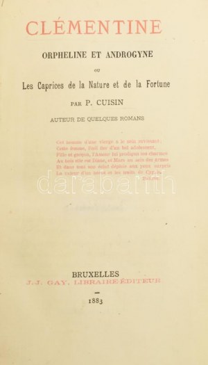 P. Cousin: Clementine Orpheline et Androgyne, Ou Les Caprices de la Nature Et de la Fortune. Bruxelles, 1883. J.J. Gay...