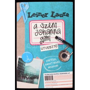 Leiner Laura: A Szent Johanna gimi 7. Útvesztő. Bp., 2012, Ciceró. Kiadói papírkötés.