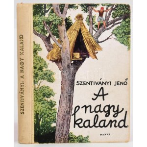 Szentiványi Jenő: A nagy kaland. Ifjúsági regény Biczó András rajzaival. Bp., 1943., Dante. Kiadói félvászon-kötés...