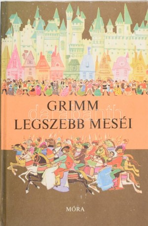 Grimm legszebb meséi. Vál.: Varga Tamásné. Magyarra átdolgozta: Rónay György. Róna Emy rajzaival. Bp., 1981, Móra...