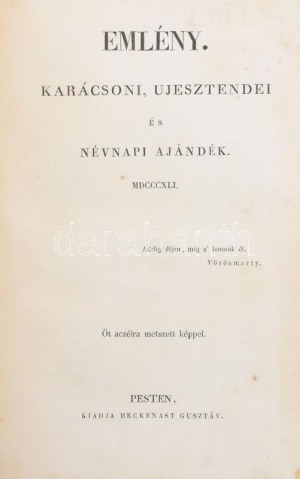 Emlény. Karácsoni, ujesztendei és névnapi ajándék. 1841. Öt aczélra metszett képpel. Ney Ferenc, Nagy Ignác, Kovács Pál...