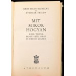 Zichy, Rafaelné, gróf ? Stadler Frieda: Mit mikor hogyan kell tenni, hogy szép, okos és helyes legyen. Bp. 1940....