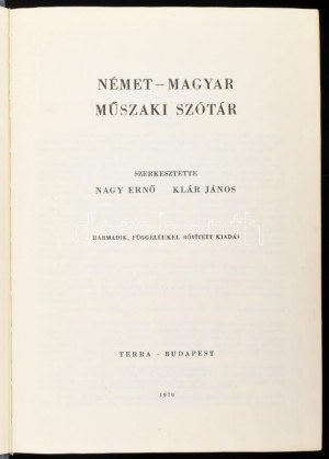 Nagy Ernő, Klár János (szerk.): Német-magyar műszaki szótár. Harmadik, függelékkel bővített kiadás. Budapest, 1970...