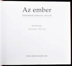 Az ember. Vallomások Sinkovits Imréről. Szerk.: Spangel Péter. Bp., 2001, Tinta. Fekete-fehér fotókkal illusztrált...