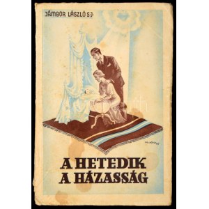 Jámbor László: A hetedik házasság. Bp.,1938,Szív. A borító Pál György munkája. Kiadói papírkötés...