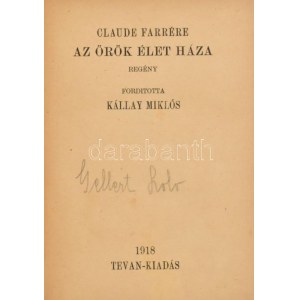 Farrére, Claude: Az örök élet háza. Ford.: Kállay Miklós. Békéscsaba, 1918, Tevan. Fantasztikus, misztikus regény...