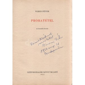 Veres Péter: Próbatétel. Elbeszélések. (Dedikált.) [Budapest], 1951. Szépirodalmi Könyvkiadó (Athenaeum ny.) 154 + [2...