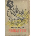 Veres Péter: Próbatétel. Elbeszélések. (Dedikált.) [Budapest], 1951. Szépirodalmi Könyvkiadó (Athenaeum ny.) 154 + [2...