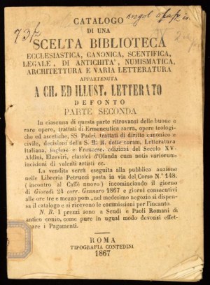 Catalogo di una scelta biblioteca ecclesiastica, canonica, scentifica, legale, di antichita'numismatica...