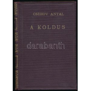 Csehov Antal [Anton Pavlovics]: A koldus és egyéb elbeszélések. Ford.: Peterdi István...