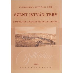 Lovas Rezső, Náray-Szabó Gábor, Pálinkás József (szerk.): Szent István-terv. Gondolatok a nemzet felemelkedéséről. Hn....