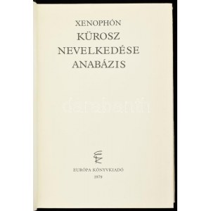 Xenophón: Kürosz nevelkedése. Anabázis. Ford.: Fein Judit. Bibliotheca Classica. Bp., 1979, Európa. Kiadói műbőr-kötés...