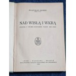 Wł. SIKORSKI Nad Wisła i Wkrą. Studjum z polsko-rosyjskiej wojny 1920 roku. Lwów 1928 (I wydanie)