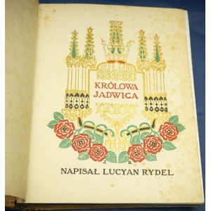 Lucjan Rydel - KRÓLOWA JADWIGA - 1910