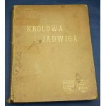 Lucjan Rydel - KRÓLOWA JADWIGA - 1910