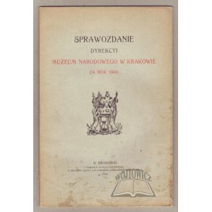 SPRAWOZDANIE Dyrekcyi Muzeum Narodowego w Krakowie za rok 1909.