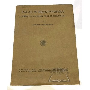 ŚWIEYKOWSKI Emmanuel, Pałac w Krystynopolu według planów współczesnych.