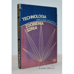 NOWOTNY Wacław, Technologia zdobienia szkła.