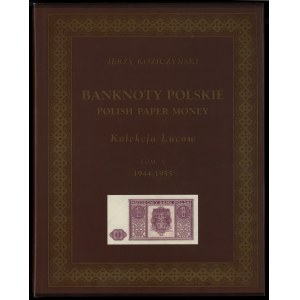Koziczyński Jerzy - Banknoty polskie / Polish Paper Money, Lucow Collection, Volume V (1944-1955), Warsaw 2010, ISBN 978839...