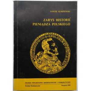 Janusz Kurpiewski, Zarys historii pieniądza polskiego, Warszawa 1988