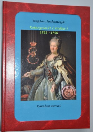 Bogdan Jachimczyk, Catherine II (the Great) 1762-1796, Coin Catalog